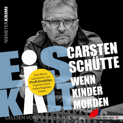 Hoerbuch Eiskalt – Wenn Kinder morden - Carsten Schütte - Julius Faehndrich
