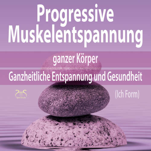 Hoerbuch Progressive Muskelentspannung ganzer Körper (Ich Form) - Ganzheitliche Entspannung und Gesundheit (Ungekürzt) - Torsten Abrolat - Torsten Abrolat
