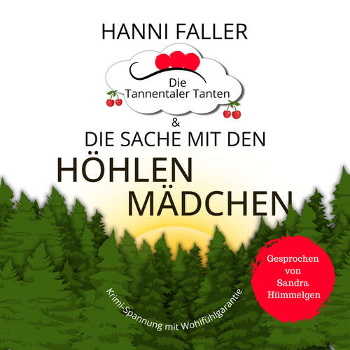 Hoerbuch Die Tannentaler Tanten und die Sache mit den Höhlenmädchen - Hanni Faller - Sandra Hümmelgen