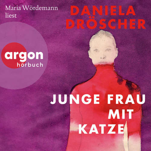 Hoerbuch Junge Frau mit Katze - Daniela Dröscher - Maria Wördemann