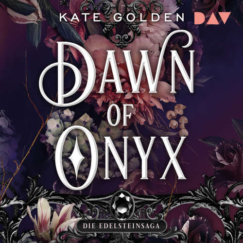 Hoerbuch Dawn of Onyx - Die Edelstein-Saga-Trilogie, Band 1 - Kate Golden - Rebecca Veil