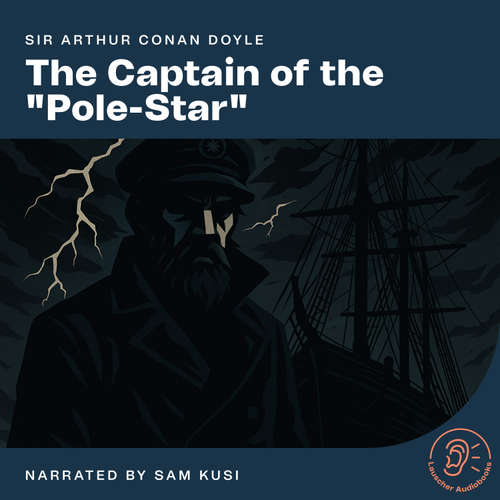 Audiobook The Captain of the "Pole-Star" - Sir Arthur Conan Doyle - Sam Kusi