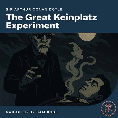 Audiobook The Great Keinplatz Experiment - Sir Arthur Conan Doyle - Sam Kusi