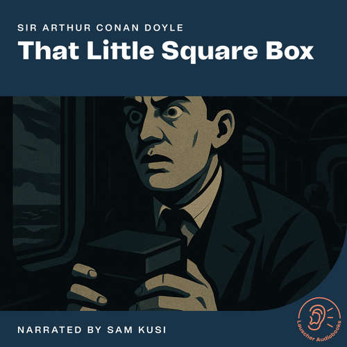 Audiobook That Little Square Box - Sir Arthur Conan Doyle - Sam Kusi