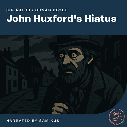 Audiobook John Huxford's Hiatus - Sir Arthur Conan Doyle - Sam Kusi