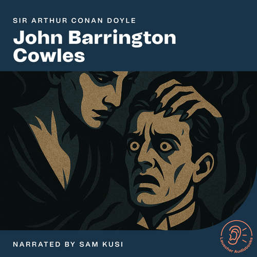Audiobook John Barrington Cowles - Sir Arthur Conan Doyle - Sam Kusi