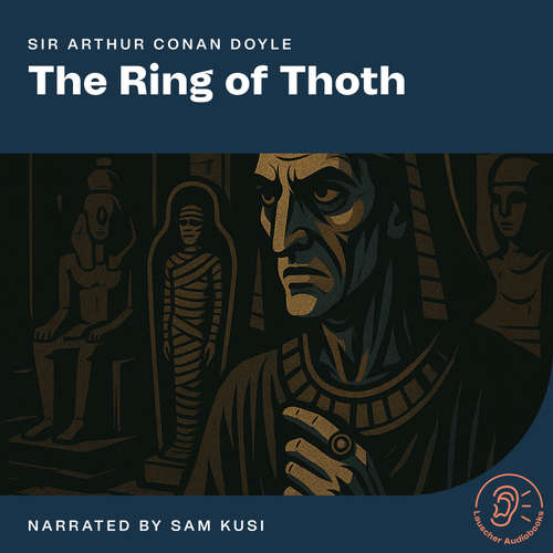 Audiobook The Ring of Thoth - Sir Arthur Conan Doyle - Sam Kusi