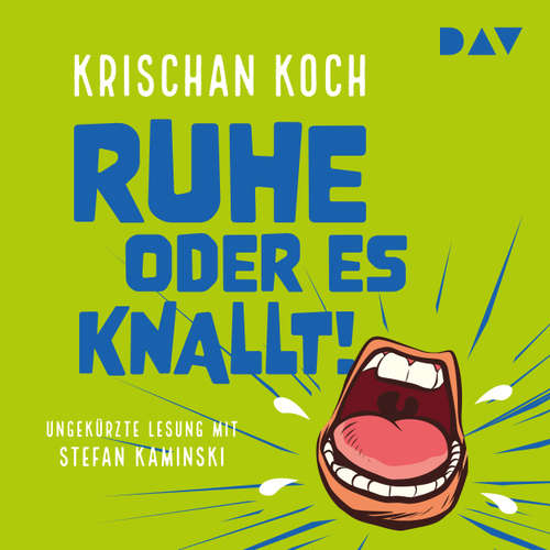 Hoerbuch Ruhe oder es knallt! - Krischan Koch - Stefan Kaminski