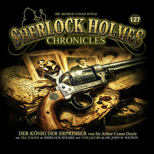 Hoerbuch Sherlock Holmes Chronicles, Folge 127: Der König der Erpresser - Sir Arthur Conan Doyle - Tom Jacobs
