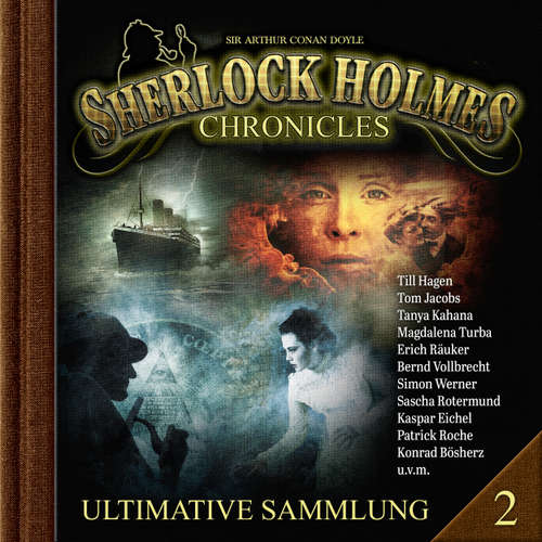 Hoerbuch Sherlock Holmes Chronicles, Ultimative Sammlung Volume 2 - Sir Arthur Conan Doyle - Till Hagen