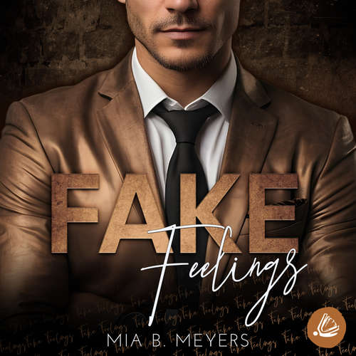 Hoerbuch Fake Feelings - Mia B. Meyers - Ivana Konovic