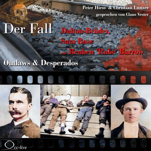 Hoerbuch Outlaws & Desperados - Der Fall Dalton-Brüder, Sam Bass und Reuben 'Rube' Barrow - Peter Hiess - Claus Vester