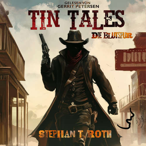 Hoerbuch Tin Tales: Die Blutspur - Stephan T. Roth - Gerrit Petersen