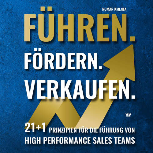 Hoerbuch Führen. Fördern. Verkaufen. - Roman Kmenta - Roman Kmenta