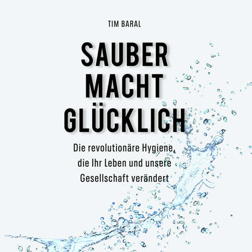 Hoerbuch Sauber macht glücklich - Tim Baral - Siegfried Lachmann