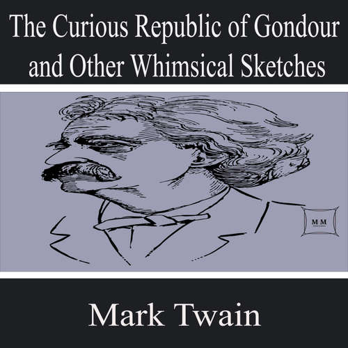 Audiobook The Curious Republic of Gondour and Other Whimsical Sketches - Mark Twain - Jonathan Richardson