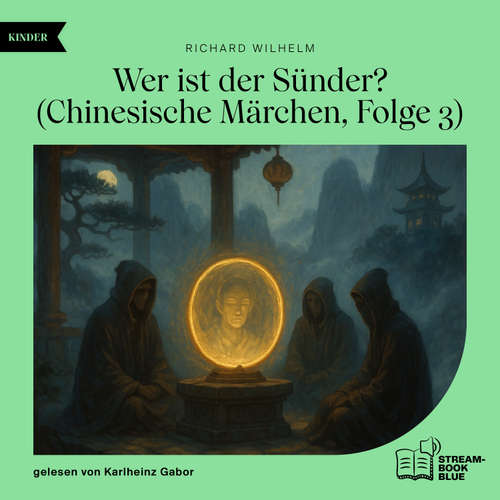 Hoerbuch Wer ist der Sünder? (Chinesische Märchen, Folge 3) - Richard Wilhelm - Karlheinz Gabor