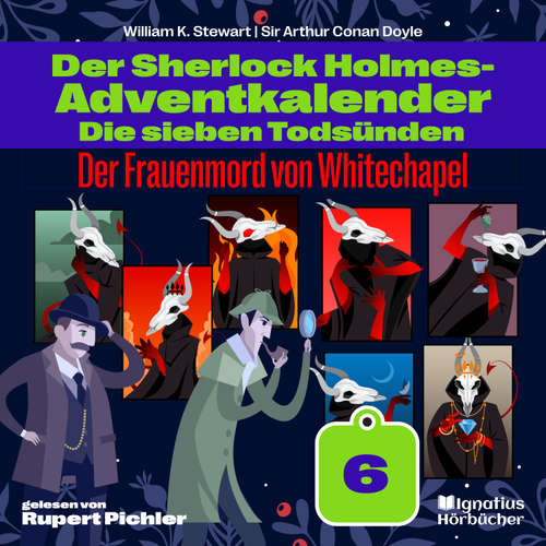 Hoerbuch Der Frauenmord von Whitechapel (Der Sherlock Holmes-Adventkalender: Die sieben Todsünden, Folge 6) - Sir Arthur Conan Doyle - Rupert Pichler