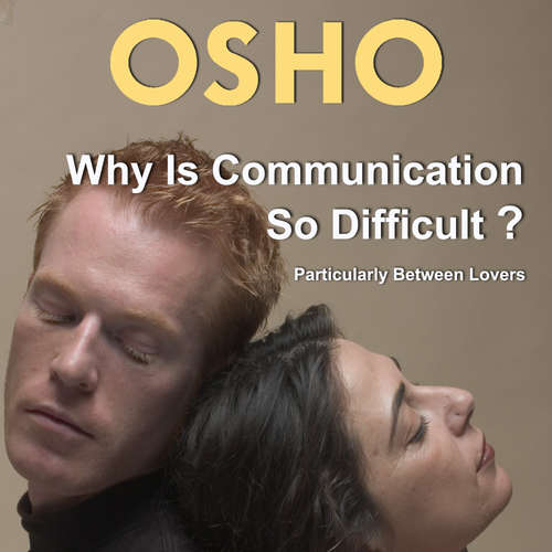 Audiobook Why Is Communication So Difficult? - OSHO - Osho