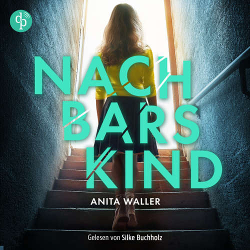 Hoerbuch Nachbars Kind - Anita Waller - Silke Buchholz