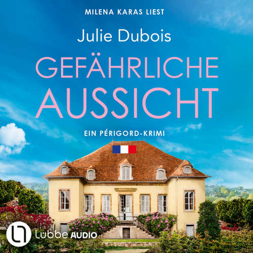 Hoerbuch Gefährliche Aussicht - Julie Dubois - Milena Karas