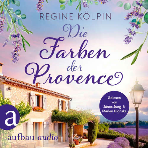 Hoerbuch Die Farben der Provence - Regine Kölpin - Marlen Ulonska