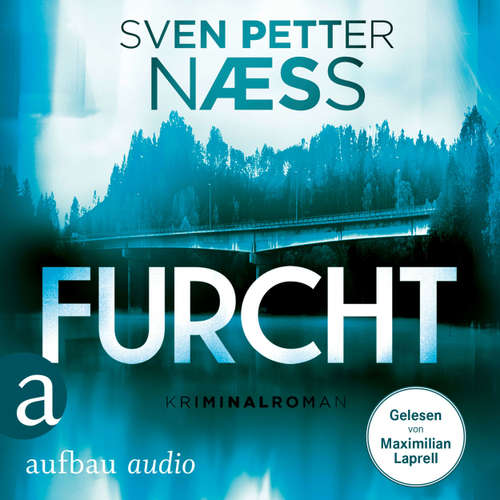 Hoerbuch Furcht - Team Oslo ermittelt, Band 2 - Sven Petter Naess - Maximilian Laprell