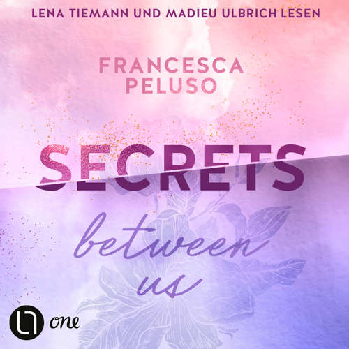 Hoerbuch Secrets between us - Francesca Peluso - Lena Tiemann