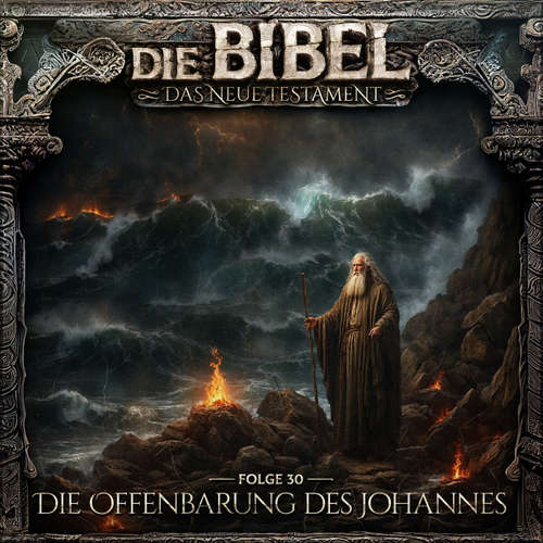Hoerbuch Die Bibel, Neues Testament, Folge 30: Die Offenbarung des Johannes - Aikaterini Maria Schlösser - Bert Franzke