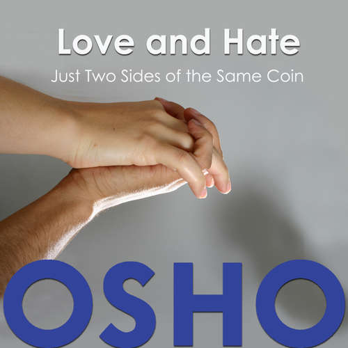 Audiobook Love and Hate - OSHO - Osho