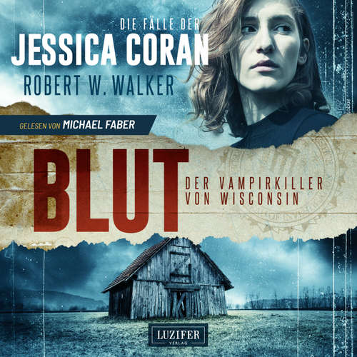 Hoerbuch BLUT - Der Vampirkiller von Wisconsin - Robert W. Walker - Michael Faber