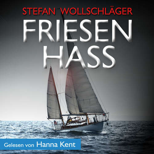 Hoerbuch Friesenhass: Ostfriesen-Krimi - Stefan Wollschläger - Hanna Kent