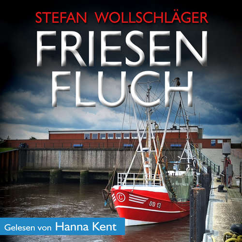 Hoerbuch Friesenfluch: Ostfriesen-Krimi - Stefan Wollschläger - Hanna Kent