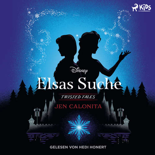 Hoerbuch Disney Twisted Tales: Elsas Suche - Jen Calonita - Hedi Honert