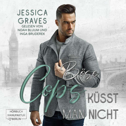 Hoerbuch Böse Cops küsst man nicht - Jessica Graves - Noah Bluum
