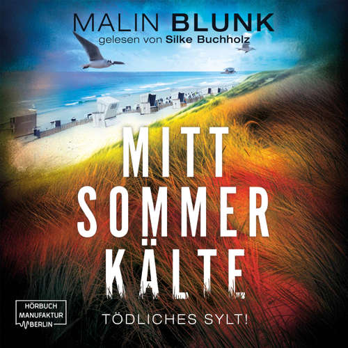 Hoerbuch Mittsommerkälte - Tödliches Sylt, Band 4 - Malin Blunk - Silke Buchholz