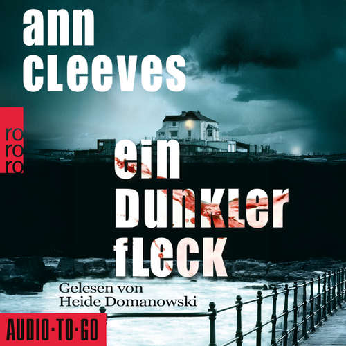 Hoerbuch Ein dunkler Fleck - Ann Cleeves - Heide Domanowski