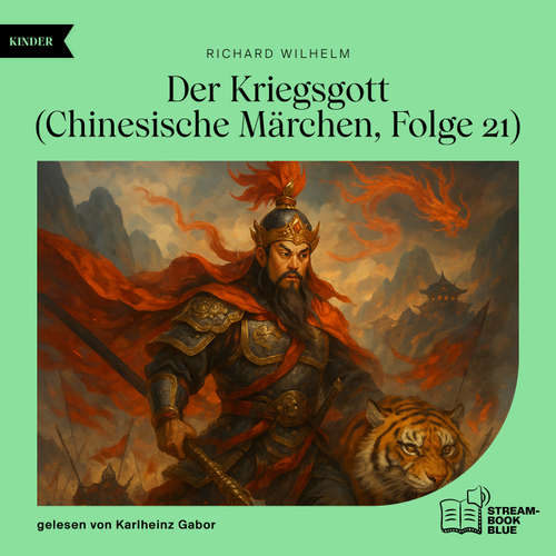 Hoerbuch Der Kriegsgott (Chinesische Märchen, Folge 21) - Richard Wilhelm - Karlheinz Gabor