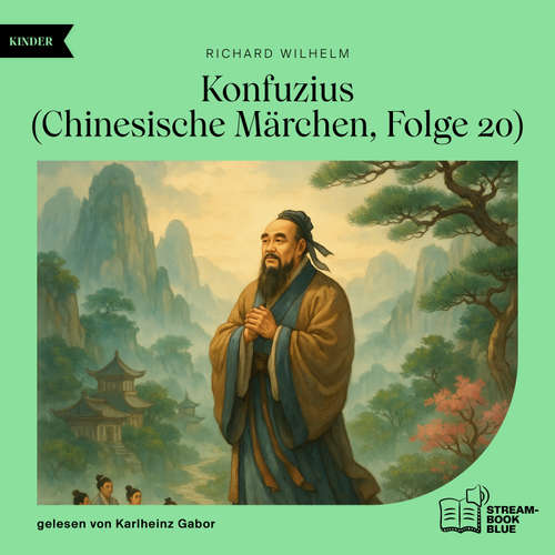 Hoerbuch Konfuzius (Chinesische Märchen, Folge 20) - Richard Wilhelm - Karlheinz Gabor