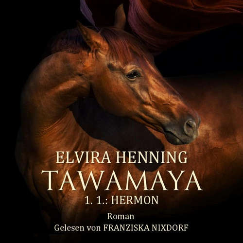 Hoerbuch TAWAMAYA - 1.1.: HERMON - Elvira Henning - Franziska Nixdorf