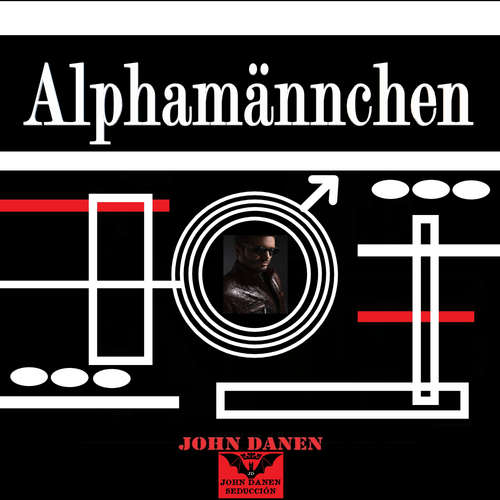 Hoerbuch Alphamännchen - John Danen - Jaron Schwan