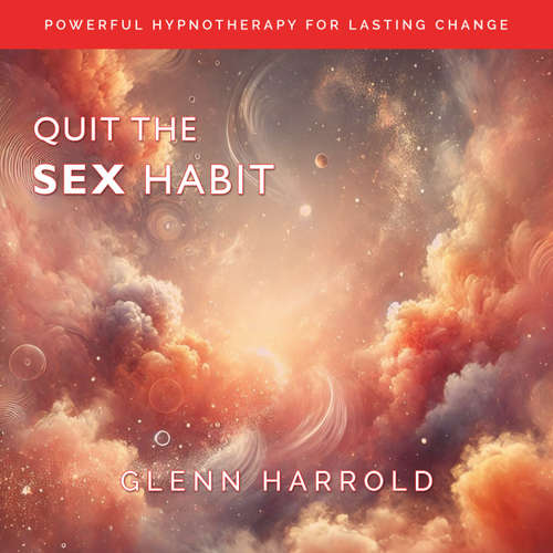 Audiobook Quit The Sex Habit - Glenn Harrold - Glenn Harrold