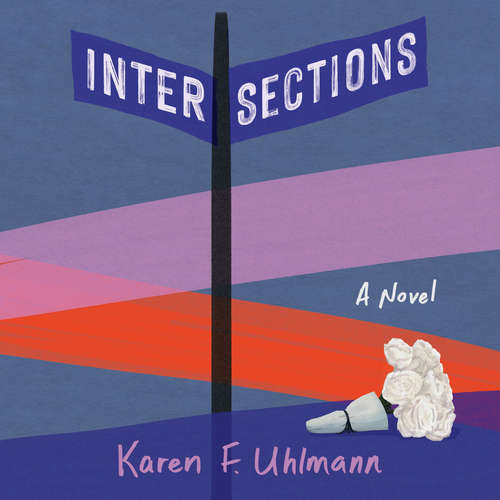 Audiobook Intersections - Karen F. Uhlmann - Brittany Wilkerson