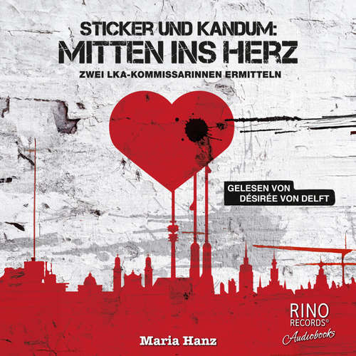 Hoerbuch Sticker und Kandum: Mitten ins Herz - Maria Hanz - Désirée von Delft