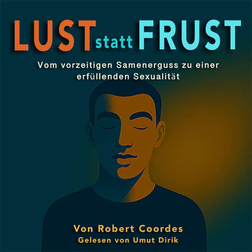 Hoerbuch Lust statt Frust - Robert Coordes - Umut Dirik