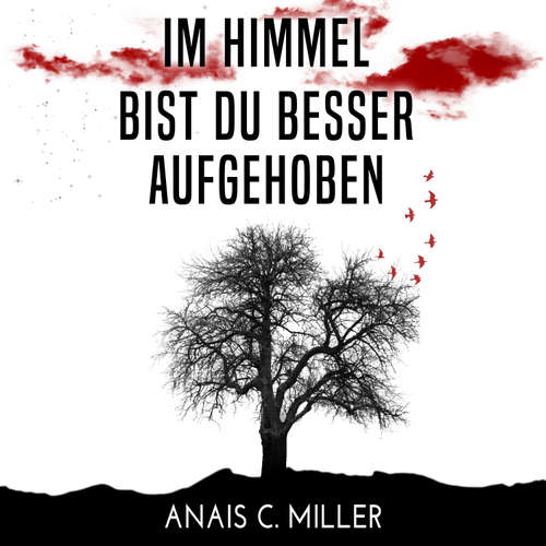 Hoerbuch Im Himmel bist du besser aufgehoben - Anais C. Miller - Tanja Beyersdorf
