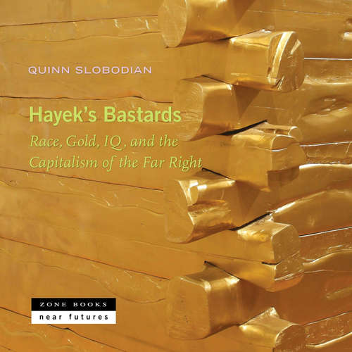 Audiobook Hayek's Bastards - Quinn Slobodian - Justin Avoth