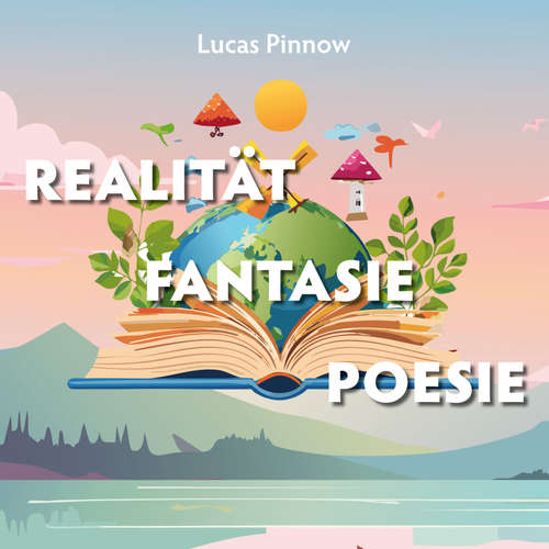 Hoerbuch Realität Fantasie Poesie - Lucas Pinnow - Lucas Pinnow