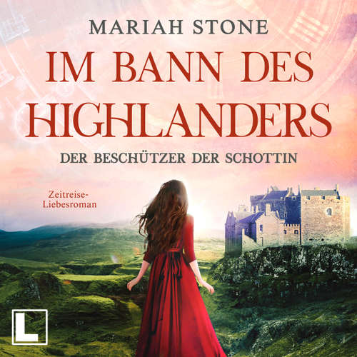 Hoerbuch Der Beschützer der Schottin - Im Bann des Highlanders, Band 8 - Mariah Stone - Luise Noemi Kühn