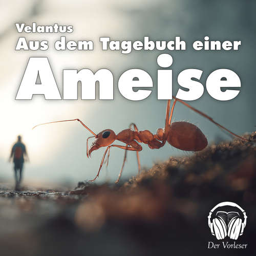 Hoerbuch Aus dem Tagebuch einer Ameise - Velantus - Benjamin Werner